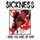 Sickness - I Bleed You Bleed We Bleed (Ep)