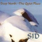 Sid - Deep North - The Quiet Place