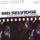 Sid Selvidge - Sid Selvidge Live at Otherlands CD/DVD