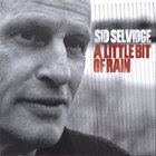 Sid Selvidge - Little Bit of Rain