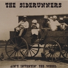 Siderunners - Ain't Inventin' The Wheel
