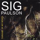 Sig Paulson - Tangled In My Roots