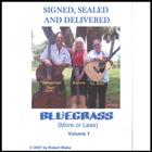 Signed, Sealed and Delivered - Bluegrass (More or Less) Volume 1