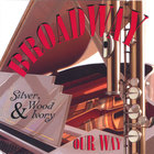 Silver, Wood & Ivory - Broadway Our Way