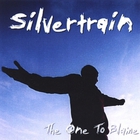 Silvertrain - The One To Blame