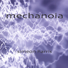 Simeon Harris - Mechanoia
