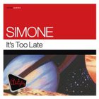 Simone - It's Too Late