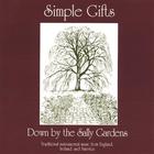 Simple Gifts - Down by the Sally Gardens