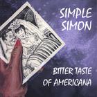 Simple Simon - Bitter Taste of Americana