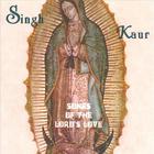 Singh Kaur - Songs of the Lords Love