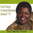 SISTA MONICA - Can't Keep A Good Woman Down