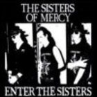 The Sisters of Mercy - Enter The Sisters, Vol. 1: 1981-1983