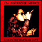 The Sisters of Mercy - Live In The Temple Of Love