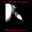 The Sisters of Mercy - Disguised In Black