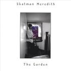 Skatman Meredith - The Garden