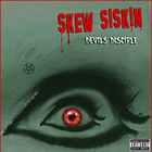 Skew Siskin - Devils Disciple