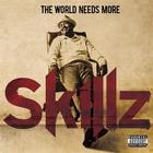 Skillz - The World Needs More Skillz
