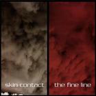 Skin Contact - The Fine Line