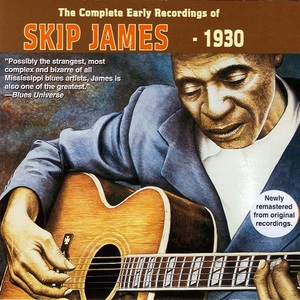 The Complete Early Recordings of Skip James - 1930