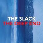 Slack - The Deep End