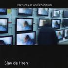 Slav de Hren - Pictures at an Exhibition