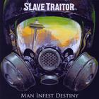 Slave Traitor - Man Infest Destiny