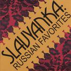 Slavyanka - Russian Favorites