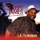 Sleepy James - L.A. 'til Morning