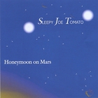 Sleepy Joe Tomato - Honeymoon on Mars