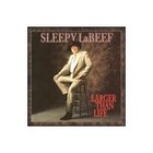 Sleepy LaBeef - Larger Than Life