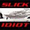 Slick Idiot - Dicknity