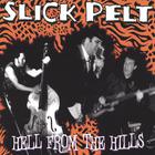 Slick pelt - Hell From The Hills