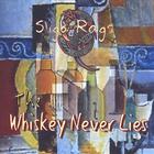 Sligo Rags - The Whiskey Never Lies