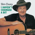 Slim Dusty - I Haven't Changed A Bit