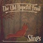 Slings - The Old Hopeful Trail