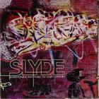 Slyde - Everyone's Entitled To Our Opinion