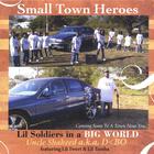 Small Town Heroes - Lil Soldiers in a BIG WORLD