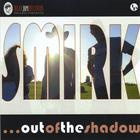 Smirk - ...out of the shadow
