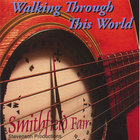 Smithfield Fair - Walking Through This World