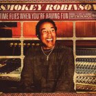 Smokey Robinson - Time Flies When You're Having Fun