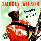 Smokey Wilson - Smoke N' Fire