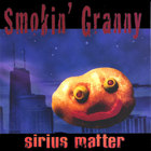 Smokin' Granny - Sirius Matter