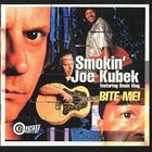 Smokin' Joe Kubek - Bite Me