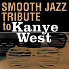 Smooth Jazz All Stars - Kanye West Smooth Jazz Tribute