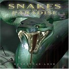 Snakes In Paradise - Dangerous Love