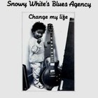 Snowy White's Blues Agency - Change My Life