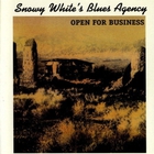 Snowy White's Blues Agency - Open For Business