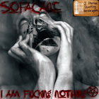 SofaCane - I Am Fucking Nothing