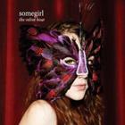 Somegirl - The Velvet Hour