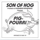 Son of Hog - Pig-Pourri